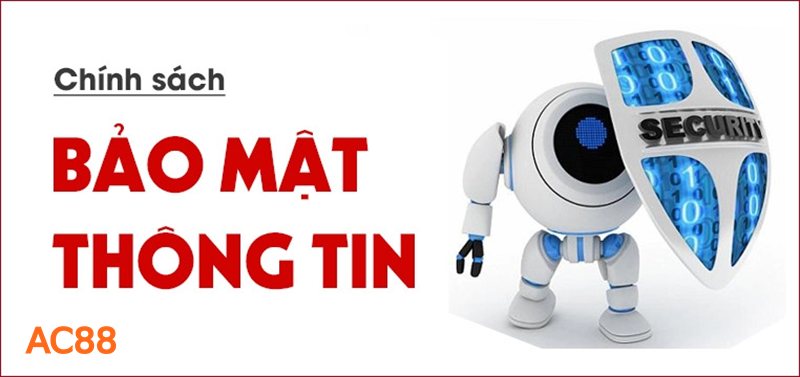 Chính Sách Bảo Mật - Chính Sách Bảo Mật AC88 là gì và vì sao quan trọng?