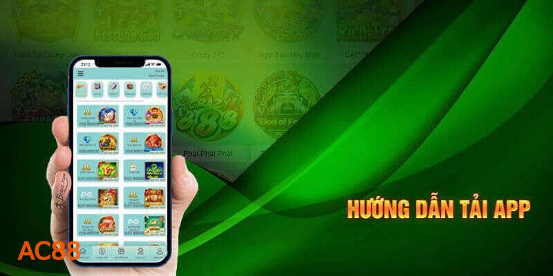 Tải App AC88 - Tải App AC88 là gì và vì sao nhiều người ưu tiên dùng ứng dụng?